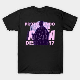 Protestando contra Roma - 1517 T-Shirt